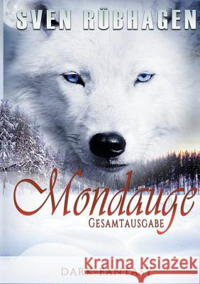 Mondauge: Gesamtausgabe Sven Rübhagen 9783746030289 Books on Demand - książka