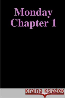 Monday Chapter 1 Cassius Kahn 9781387380046 Lulu.com - książka