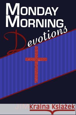 Monday Morning Devotions Jim Crosby 9781517060251 Createspace - książka