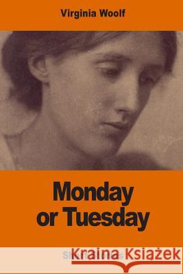 Monday or Tuesday Virginia Woolf 9781542775649 Createspace Independent Publishing Platform - książka