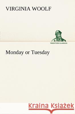 Monday or Tuesday Virginia Woolf 9783849165451 Tredition Gmbh - książka