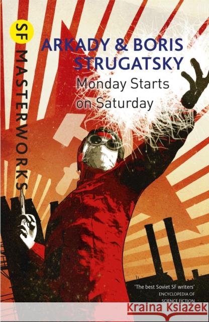 Monday Starts on Saturday Strugatsky Arkady Strugatsky	 Boris 9781473202214 GOLLANCZ - książka