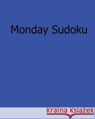 Monday Sudoku: Fun, Large Print Sudoku Puzzles Bill Rodgers 9781482533170 Createspace - książka