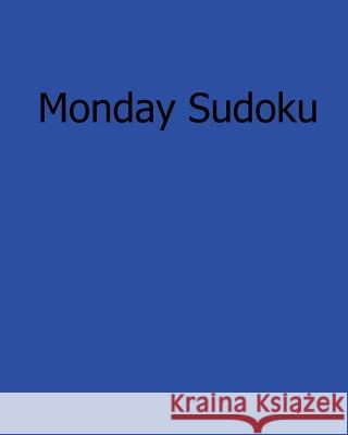 Monday Sudoku: Fun, Large Print Sudoku Puzzles Bill Rodgers 9781482542622 Createspace - książka