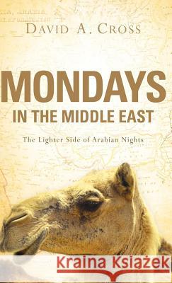 Mondays in the Middle East David A. Cross 9781600346538 Xulon Press - książka