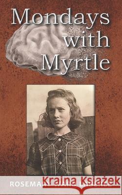 Mondays with Myrtle Rosemary Laberee 9781686588365 Independently Published - książka