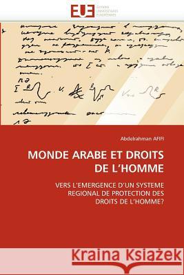 Monde Arabe Et Droits de L Homme Abdelrahman Afifi 9786131574788 Editions Universitaires Europeennes - książka