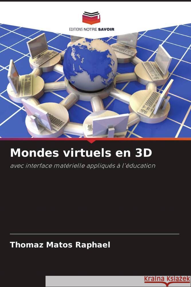 Mondes virtuels en 3D Thomaz Mato 9786207276004 Editions Notre Savoir - książka