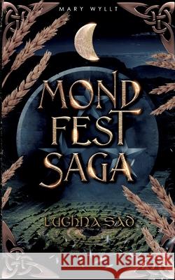 Mondfestsaga: Lughnasad Mary Wyllt 9783759722799 Bod - Books on Demand - książka