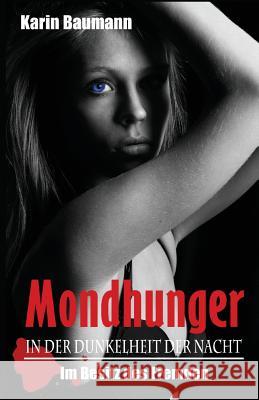 Mondhunger: In Der Dunkelheit Der Nacht: Im Besitz Des Fremden Karin Baumann 9781718000131 Independently Published - książka