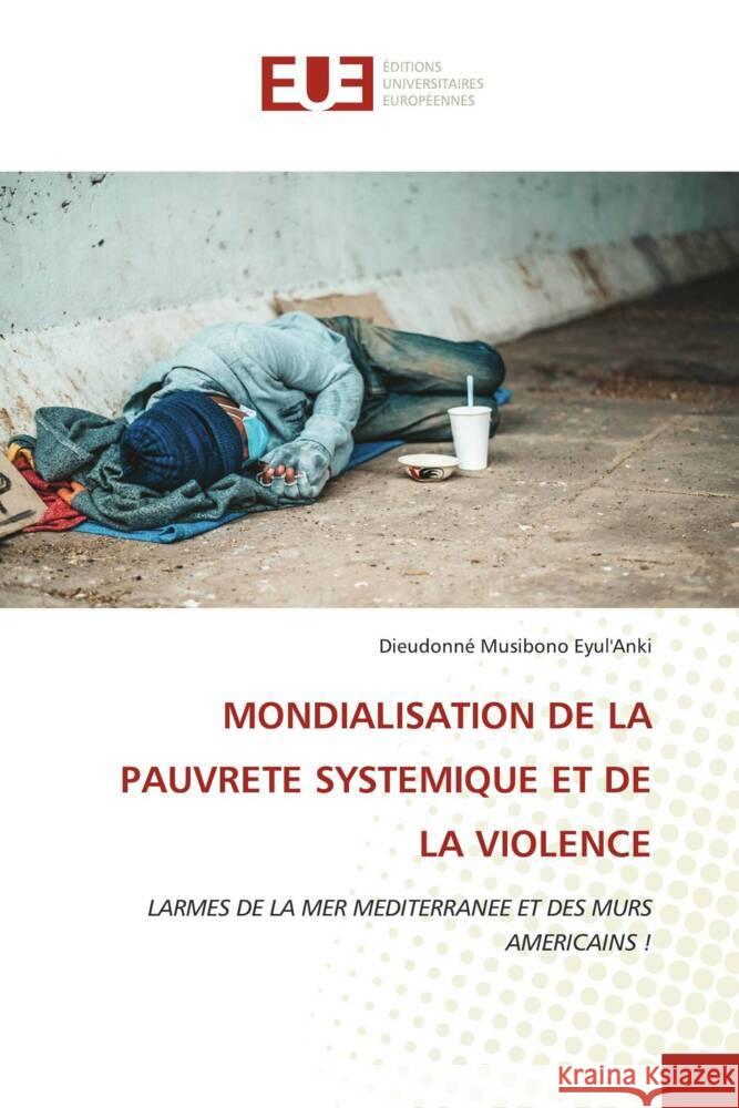 MONDIALISATION DE LA PAUVRETE SYSTEMIQUE ET DE LA VIOLENCE Musibono Eyul'Anki, Dieudonné 9786206693833 Éditions universitaires européennes - książka