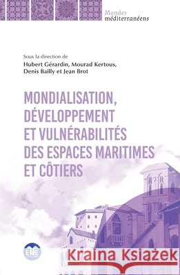 Mondialisation, développement et vulnérabilités des espaces maritimes et côtiers  9782806642417 Eme Editions - książka