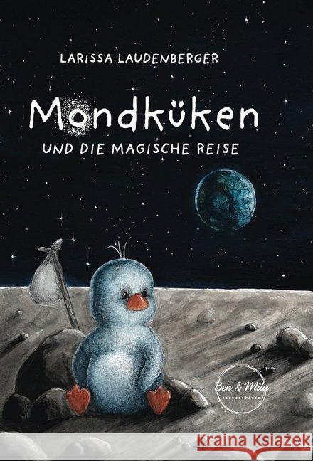 Mondküken : und die magische Reise Laudenberger, Larissa 9783981928976 Ben & Mila - książka