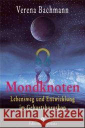 Mondknoten : Lebensweg und Entwicklung im Geburtshoroskop Bachmann, Verena 9783907029909 Astrodata - książka