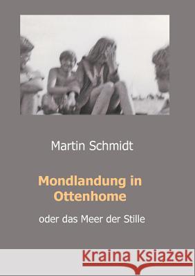 Mondlandung in Ottenhome Schmidt, Martin 9783748264774 tredition - książka