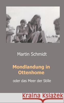 Mondlandung in Ottenhome Schmidt, Martin 9783748264781 tredition - książka