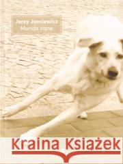 Mondo cane w.2022 Jerzy Jarniewicz 9788367249263 Biuro Literackie - książka