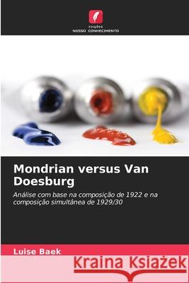Mondrian versus Van Doesburg Baek, Luise 9786202497367 Edições Nosso Conhecimento - książka