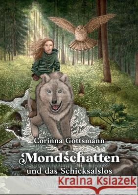 Mondschatten und das Schicksalslos Corinna Gottsmann 9783749790715 Tredition Gmbh - książka