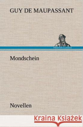 Mondschein Maupassant, Guy de 9783847256342 TREDITION CLASSICS - książka