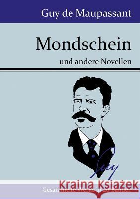 Mondschein: und andere Novellen Guy de Maupassant 9783843076111 Hofenberg - książka