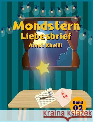 Mondstern: Liebesbrief Amet Xhelili   9783907403471 Truly Magical Stories - książka