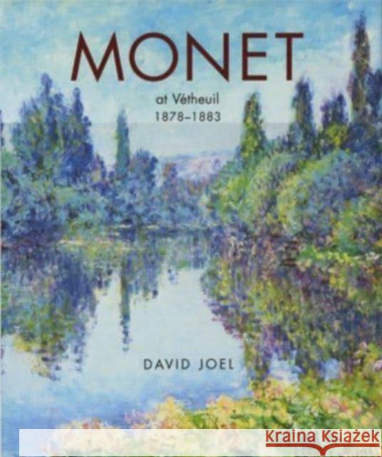 Monet at Vetheuil 1878-1883 David Joel 9781851494231 Antique Collectors' Club - książka
