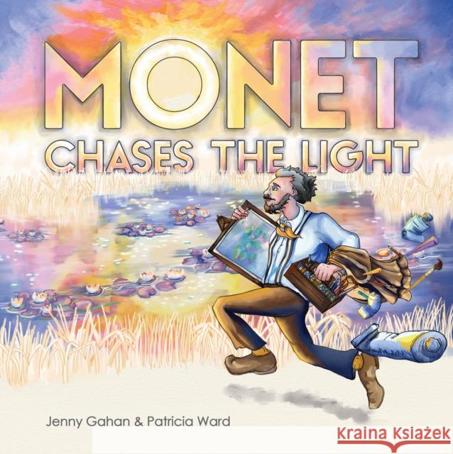 Monet Chases the Light Jenny Gahan 9780645418422 Little Pink Dog Books - książka