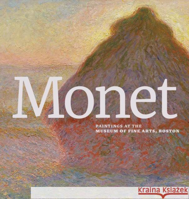 Monet: Paintings at the Museum of Fine Arts, Boston Claude Monet 9780878468737 Museum of Fine Arts,Boston - książka