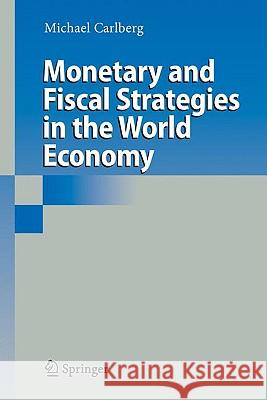 Monetary and Fiscal Strategies in the World Economy Michael Carlberg 9783642104756 Springer-Verlag Berlin and Heidelberg GmbH &  - książka