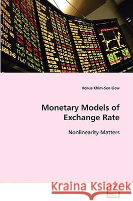 Monetary Models of Exchange Rate Nonlinearity Matters Venus Khim-Sen Liew 9783639067224 VDM VERLAG DR. MULLER AKTIENGESELLSCHAFT & CO - książka