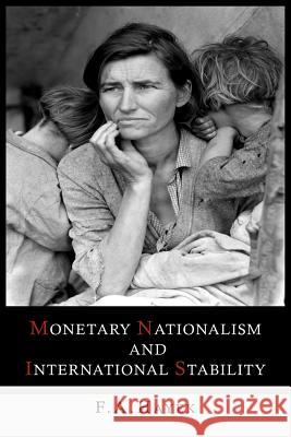 Monetary Nationalism and International Stability Friedrich A. Von Hayek 9781614273417 Martino Fine Books - książka