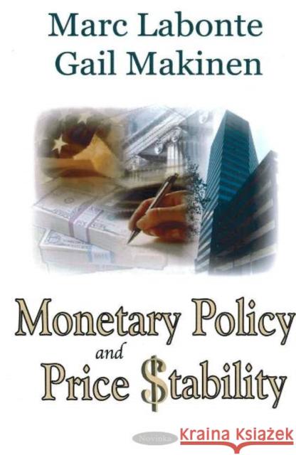 Monetary Policy & Price Stability Marc Labonte, Gail Makinen 9781594548901 Nova Science Publishers Inc - książka