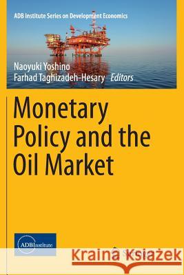 Monetary Policy and the Oil Market Naoyuki Yoshino Farhad Taghizadeh-Hesary 9784431566953 Springer - książka