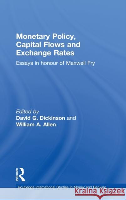 Monetary Policy, Capital Flows and Exchange Rates: Essays in Memory of Maxwell Fry Allen, William 9780415251358 Routledge - książka