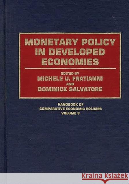 Monetary Policy in Developed Economies Michele U. Fratianni Dominick Salvatore Michele Fratianni 9780313268694 Greenwood Press - książka