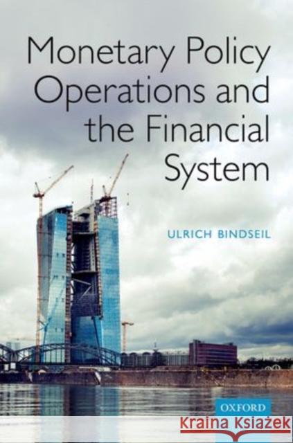 Monetary Policy Operations and the Financial System  9780198716907 Not Avail - książka