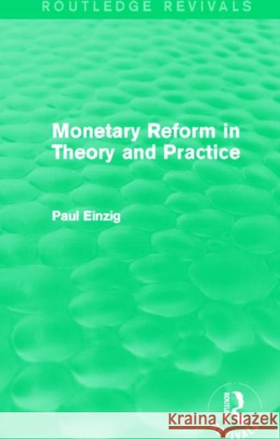 Monetary Reform in Theory and Practice Paul Einzig 9780415819367 Routledge - książka