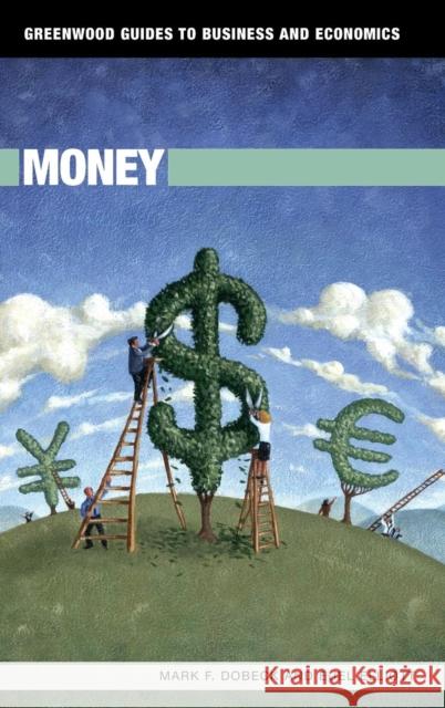 Money Mark F. Dobeck Euel Elliott 9780313338526 Greenwood Press - książka