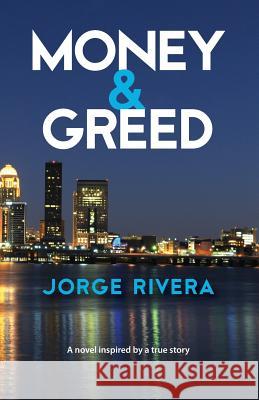 Money & Greed Jorge Rivera   9780997522341 Hamilton Rand Publishers, Corp. - książka