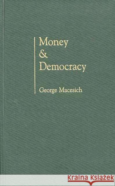 Money and Democracy George Macesich 9780275934804 Praeger Publishers - książka