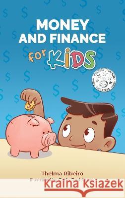 Money and Finance for Kids Thelma d Carla Rodrigues 9781737843900 Thelma de Almeida Ribeiro - książka