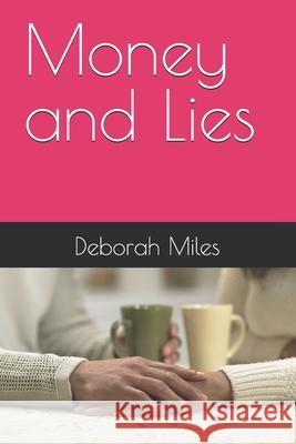 Money and Lies Deborah Miles 9781520792972 Independently Published - książka