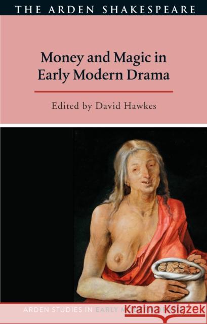 Money and Magic in Early Modern Drama  9781350247086 Bloomsbury Publishing PLC - książka