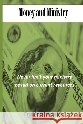 Money and Ministry Frank P. Adams 9781982075217 Createspace Independent Publishing Platform - książka