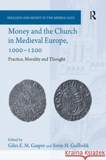 Money and the Church in Medieval Europe, 1000-1200: Practice, Morality and Thought Giles E. M. Gasper Svein H. Gullbekk 9780367882297 Routledge - książka