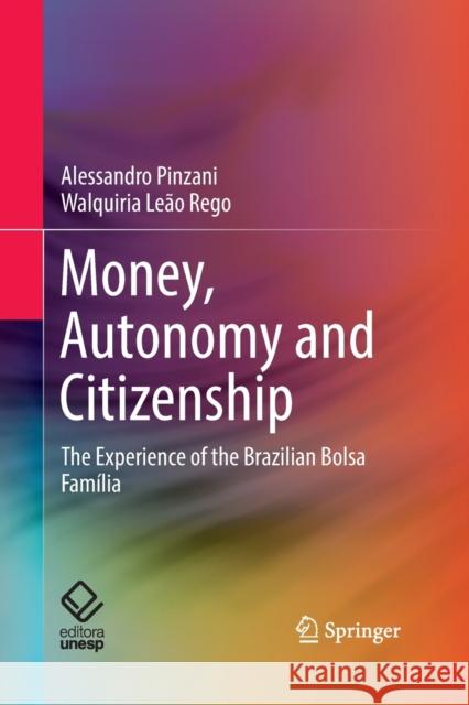 Money, Autonomy and Citizenship: The Experience of the Brazilian Bolsa Família Pinzani, Alessandro 9783030131753 Springer - książka