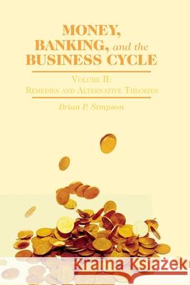 Money, Banking, and the Business Cycle: Volume II: Remedies and Alternative Theories Simpson, B. 9781349464937 Palgrave MacMillan - książka