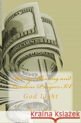 Money Blessing and Freedom Prayers IX: God Light Marcia Batiste Smith Wilson 9781499145335 Createspace - książka