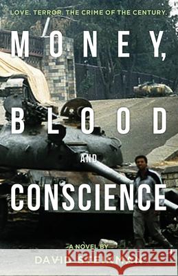 Money, Blood & Conscience: A Novel of Ethiopia's Democracy Revolution Steinman, David 9780578525853 Free Planet Publishing - książka